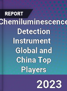 Chemiluminescence Detection Instrument Global and China Top Players Market