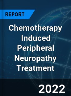 Chemotherapy Induced Peripheral Neuropathy Treatment Market