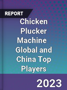 Chicken Plucker Machine Global and China Top Players Market
