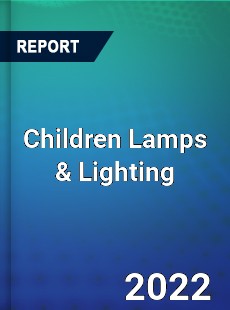 Children Lamps & Lighting Market