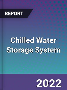 Chilled Water Storage System Market