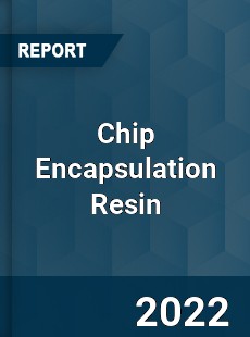 Chip Encapsulation Resin Market