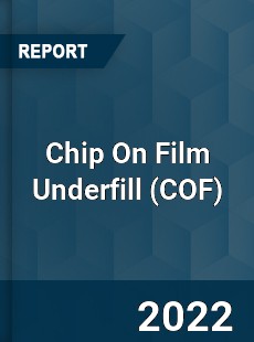 Chip On Film Underfill Market