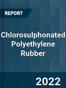 Chlorosulphonated Polyethylene Rubber Market