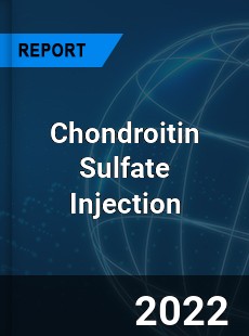 Chondroitin Sulfate Injection Market
