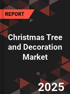 Christmas Tree and Decoration Global and China Top Players Market