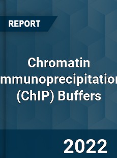 Chromatin Immunoprecipitation Buffers Market