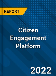 Citizen Engagement Platform Market