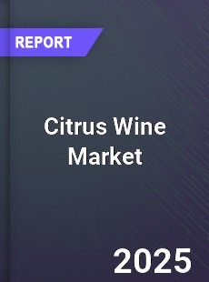 Citrus Wine Global and China Top Players Market