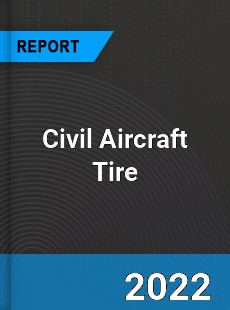 Civil Aircraft Tire Market