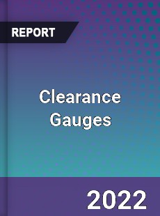 Clearance Gauges Market