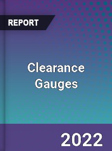 Clearance Gauges Market