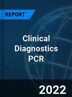 Clinical Diagnostics PCR Market
