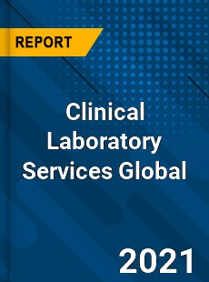 Clinical Laboratory Services Global Market
