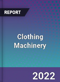 Clothing Machinery Market
