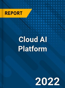 Cloud AI Platform Market