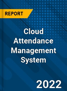 Cloud Attendance Management System Market