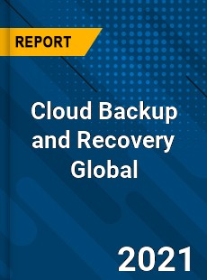 Cloud Backup and Recovery Market