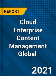 Cloud Enterprise Content Management Global Market