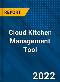 Cloud Kitchen Management Tool Market