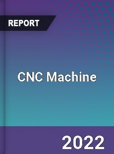 CNC Machine Market Industry Analysis Market Size Share Trends