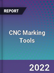 CNC Marking Tools Market