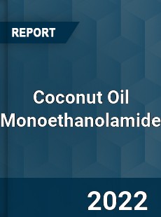 Coconut Oil Monoethanolamide Market