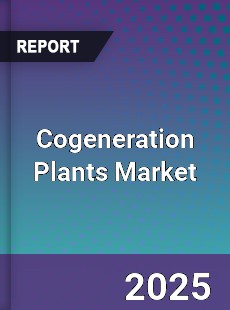 Cogeneration Plants Market