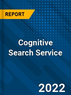 Cognitive Search Service Market