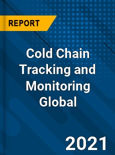 Cold Chain Tracking and Monitoring Global Market
