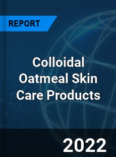 Colloidal Oatmeal Skin Care Products Market