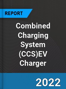 Combined Charging System EV Charger Market