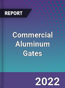 Commercial Aluminum Gates Market