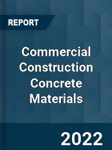 Commercial Construction Concrete Materials Market