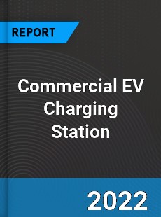 Commercial EV Charging Station Market