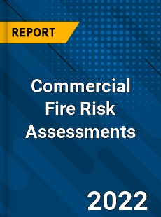 Commercial Fire Risk Assessments Market