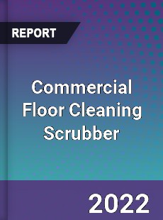 Commercial Floor Cleaning Scrubber Market
