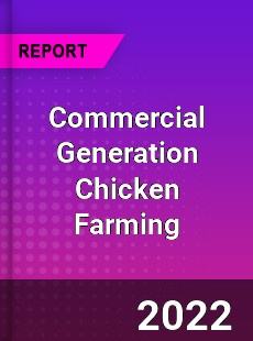 Commercial Generation Chicken Farming Market