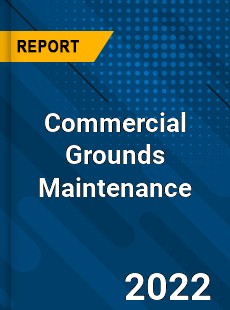 Commercial Grounds Maintenance Market