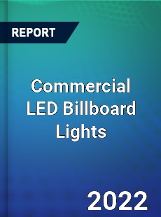 Commercial LED Billboard Lights Market