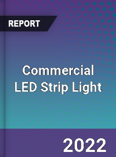 Commercial LED Strip Light Market