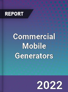Commercial Mobile Generators Market