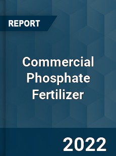 Commercial Phosphate Fertilizer Market
