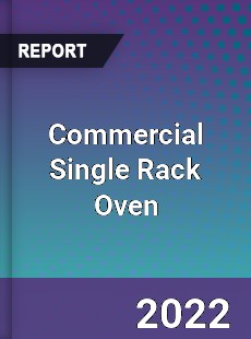 Commercial Single Rack Oven Market