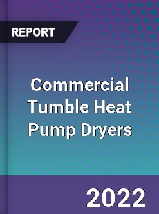 Commercial Tumble Heat Pump Dryers Market