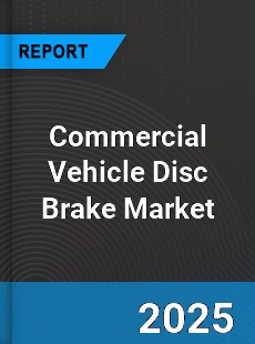 Commercial Vehicle Disc Brake Market