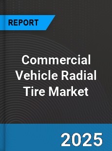Commercial Vehicle Radial Tire Market