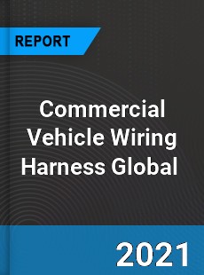 Commercial Vehicle Wiring Harness Market