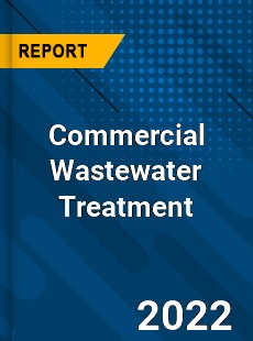 Commercial Wastewater Treatment Market