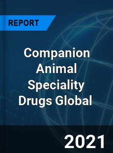 Companion Animal Speciality Drugs Market